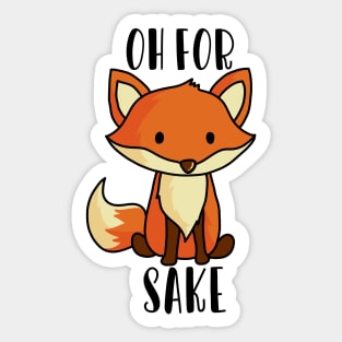 Oh for fox sake Sticker